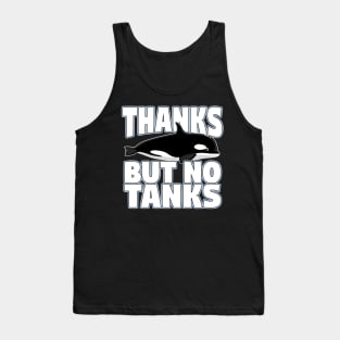 Thanks But No Tanks Tank Top